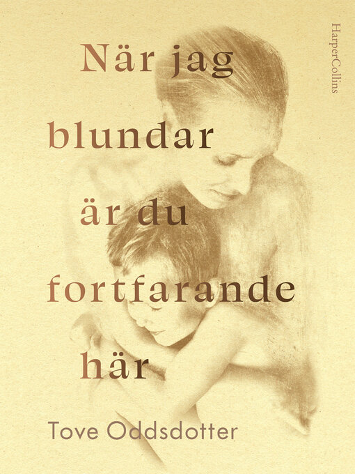 Title details for När jag blundar är du fortfarande här by Tove Oddsdotter - Available